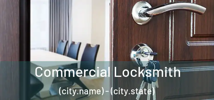  Commercial Locksmith (city.name) - (city.state)